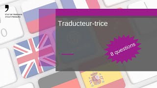 Traducteurtrice  Mon métier en 8 questions [upl. by Ttelrahc245]