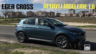 YENİ FİAT EGEA CROSS  16 MULTİJET  DETAYLI İNCELEME  İLK SÜRÜŞ  VİTES GEÇİŞLERİ NASIL [upl. by Yelrah]