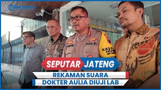 Polisi Bertemu Tim Investigasi Kemenkes Voice Note Mendiang Dokter Aulia PPDS Undip Akan Dicek [upl. by Lander]