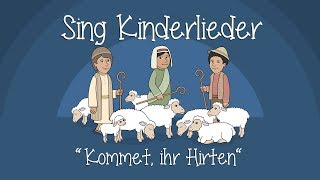 Kommet Ihr Hirten  Weihnachtslieder zum Mitsingen  Sing Kinderlieder [upl. by Va63]