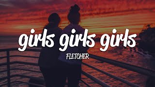 FLETCHER  girls girls girls Lyrics [upl. by Giustino]