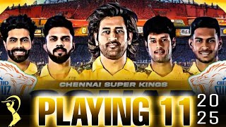 IPL 2025  Csk probable Playing 11 2025  CHENNAI SUPER KINGS PLAYING 11 2025 [upl. by Chema141]