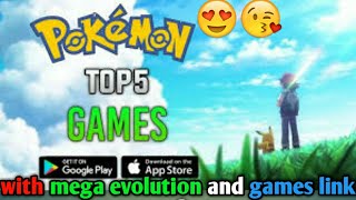 Top 5🎉 Best🎊 Pokemon💥 Games 🔥With Mega Evolution🎊  Top 5 Pokemon Games For Android 📱 [upl. by Odnesor]