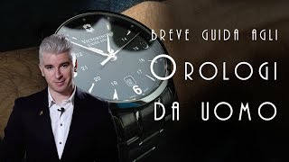 Le 5 categorie di orologi da uomo [upl. by Acinorev]