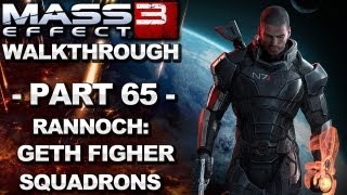 Mass Effect 3  Rannoch Geth Fighter Squadrons  Walkthrough Part 65 [upl. by Haiel]