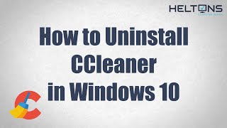 How to Uninstall CCleaner in Windows 10 [upl. by Nil]