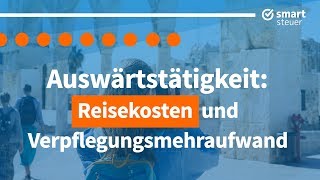 Steuern sparen  Reisekosten und Verpflegungsmehraufwand aus Auswärtstätigkeit  Steuerklärung 2019 [upl. by Ennadroj]