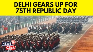 India Gears Up For 75th Republic Day Parade Rehearsals At Kartavya Path  Republic Day  N18V [upl. by Vedetta]