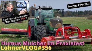 LohnerVLOG356 humus Mulcher PMF 280 im Praxiseinsatz I Rückfahrscheinwerfer am Autoanhänger TÜV [upl. by Reid967]