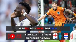 Holandia  Anglia  Euro 2024 12 finału Na żywo Komentarz i relacja [upl. by Sherfield]