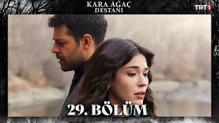 Kara Ağaç Destanı 29 Bölüm trt1 [upl. by Anet]