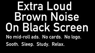 LOUD Brown Noise on Black Screen Ten Hours sleep study noise [upl. by Doowle949]