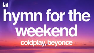 Coldplay  Hymn for the Weekend Lyrics Ft Beyoncé [upl. by Rehctelf]