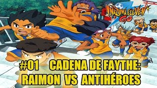 Inazuma Elven Go Cadena de partidos  Faythe 01 AntihÃ©roes [upl. by Rodgiva396]