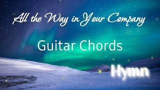 All the Way in Your Company Guitar Chords [upl. by Erie]