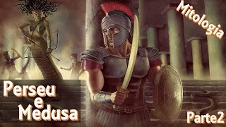 Mitologia Grega Perseu e Medusa  A Saga de Perseu  Parte 24 Ep24 [upl. by Eentruok]