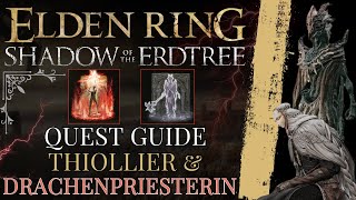 Elden Ring DLC 100 Quest Guide Thiollier amp Drachenpriesterin  Komplettlösung [upl. by Eddana426]