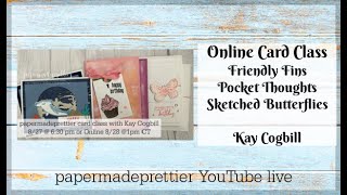 Online Card Class with papermadeprettier Friendly Fins Sketched Butterflies Pocket Thoughts [upl. by Elamor]