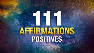 111 AFFIRMATIONS Positives Pour Attirer LABONDANCE  A écouter tous les jours [upl. by Merry]