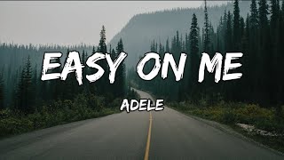 Adele  Easy On Me Lyrics [upl. by Nesilla541]