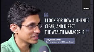 What do you look for in a wealth manager  Mayank Kumar cofounder and MD upGrad  Testimonial [upl. by Ymarej600]