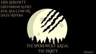 The PartyM4FWerewolf RPFeat Eris Serenity Greenbriar Audio Evil Sea Cow Audio Shezu Rivera [upl. by Haon]