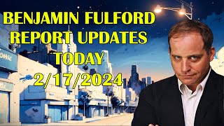 BENJAMIN FULFORD REPORT UPDATES TODAY 2172024 [upl. by Akeemat]