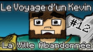 Film Minecraft Le Voyage dun Kevin  Episode 12  La Ville Abandonnée [upl. by Sitelc]