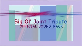 Big Ol’ Synced Joint TRIBUTE OST official [upl. by Sinai]