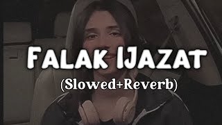 Falak Ijazat Cover Nehaal Naseem  Falak Shabir  Lofi SlowedReverb🎧Full Song [upl. by Eronel]