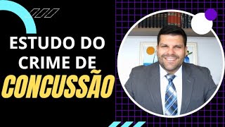 🔴 Concussão  Art 316 do Código Penal [upl. by Michaella]