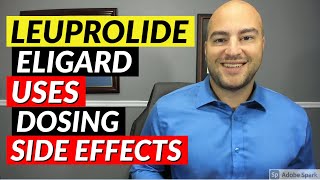 Leuprolide Eligard  Pharmacist Review  Uses Dosing Side Effects [upl. by Kenison]