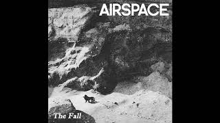 Airspace  The Fall [upl. by Attennhoj]