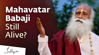 Mahavatar Babaji amp Bodiless Yogis  Sadhguru [upl. by Yug]