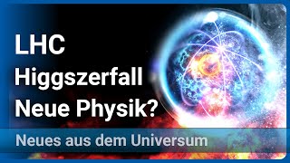 Higgszerfall am LHC im Widerspruch zum Standardmodell • Neue Physik  Josef M Gaßner [upl. by Mechelle]