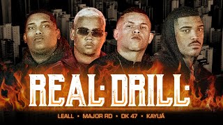 Real Drill  DK 47 ❘ LEALL ❘ Major RD ❘ Kayuá Prod Índio [upl. by Yannodrahc395]