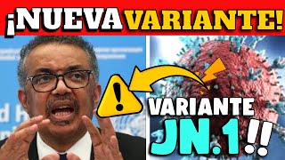 ¡ALERTA GLOBAL NUEVA VARIANTE COVID19  VARIANTE JN1 AVANZA [upl. by Blumenfeld]