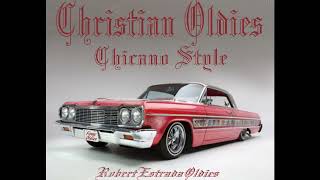 Christian Oldies Chicano Style [upl. by Lavoie978]