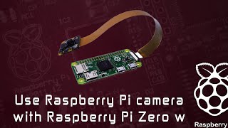 Use Raspberry Pi Camera with Raspberry Pi Zero w [upl. by Alahc]