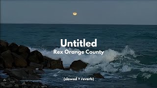 Untitled  Rex Orange County slowed  reverb [upl. by Maxie]