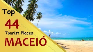 quotMACEIÓquot Top 44 Tourist Places  Maceió Tourism  BRAZIL [upl. by Ecinom]