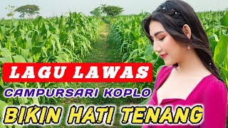 🔴 CAMPURSARI KOPLO LAWASPALING GAYENG FULL ALBUM BASS MANTAP ENAK DIDENGAR [upl. by Harak]