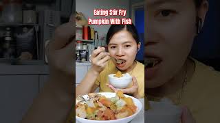 Eating Stir Fry Pumpkin With Fish shorts short [upl. by Seely]