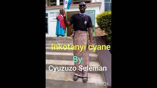 inkotanyi cyane by cyuzuzo seleman official video music [upl. by Assirahc]