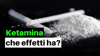 Cosa succede quando si assume Ketamina Ecco gli effetti da un punto di vista scientifico [upl. by Laohcin441]