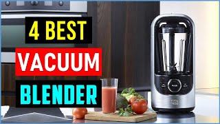 Top 4 Best Vacuum Blenders in 2023  Best Vacuum Blender  Reviews [upl. by Fransisco134]