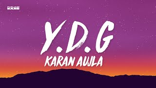 YDG  Karan Aujla LyricsEnglish Meaning [upl. by Konstantine]