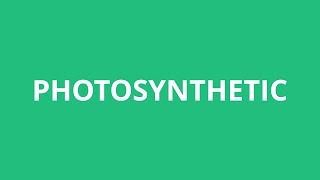 How To Pronounce Photosynthetic  Pronunciation Academy [upl. by Bathilda64]