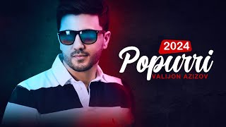 Valijon Azizov  Popurri  New Song 2024 [upl. by Stavros]