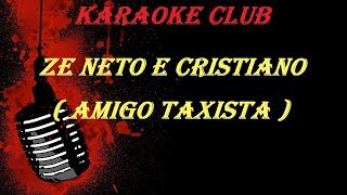 ZÉ NETO E CRISTIANO  AMIGO TAXISTA  VIDEO KARAOKE [upl. by Bicknell]